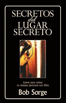 Bob Sorge - Secretos Del Lugar Secreto, Häftad
