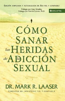 bokomslag Como Sanar Las Heridas De La Adiccion Sexual