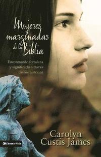 bokomslag Mujeres Marginadas De La Biblia