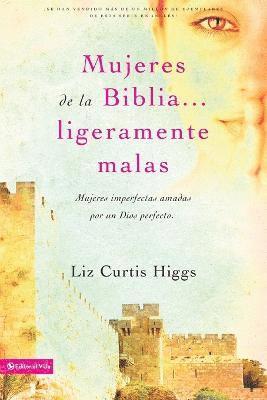 bokomslag Mujeres de la Biblia Ligeramente Malas