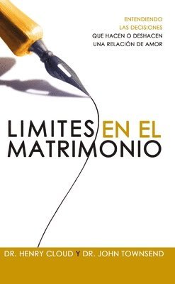 bokomslag Límites En El Matrimonio: Entendamos Las Decisiones Que Hacen O Deshacen Una Relación de Amor = Boundaries in Marriage