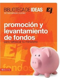 bokomslag Biblioteca de Ideas: Promocin Y Levantamiento de Fondos