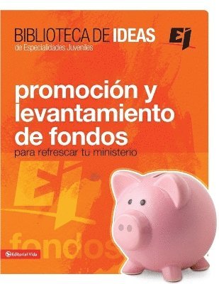 Biblioteca de Ideas: Promocin Y Levantamiento de Fondos 1