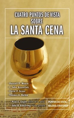 Cuatro Puntos De Vista Sobre La Santa Cena 1