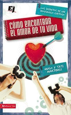 Cómo Encontrar El Amor de Tu Vida