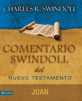 Charles R Swindoll, Charles R. Swindoll - Comentario Swindoll del Nuevo Testamento: Juan, Häftad