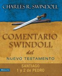 bokomslag Comentario Swindoll del Nuevo Testamento: Santiago, 1 Y 2 Pedro