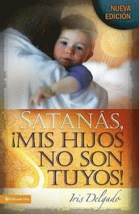 bokomslag Satans, MIS Hijos No Son Tuyos, Edicin Revisada