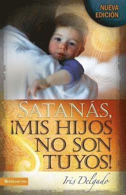 bokomslag Satans, MIS Hijos No Son Tuyos, Edicin Revisada