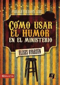 bokomslag Cmo Usar El Humor En El Ministerio