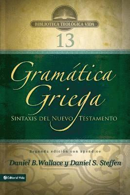Gramtica Griega: Sintaxis del Nuevo Testamento - Segunda Edicin Con Apndice 1