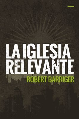 Robert Barriger - La Iglesia Relevante, Häftad