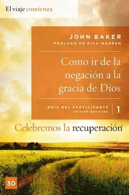 John Baker - Celebremos La Recuperación Guía 1: Cómo IR de la Negación a la Gracia de Dios, Häftad