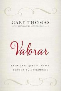 bokomslag Valorar: La Palabra Que Lo Cambia Todo En Tu Matrimonio