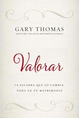 bokomslag Valorar: La Palabra Que Lo Cambia Todo En Tu Matrimonio
