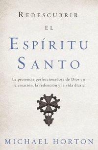 bokomslag Redescubrir el Espritu Santo