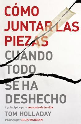 Tom Holladay - Cómo juntar las piezas cuando todo se ha deshecho, Häftad