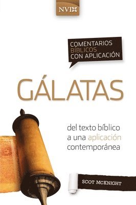 Scot McKnight - Comentario Bíblico Con Aplicación NVI Gálatas, Häftad