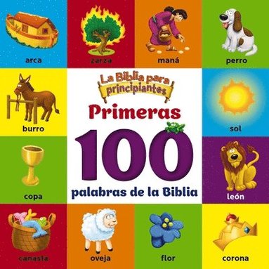 bokomslag La Biblia para principiantes primeras 100 palabras de la Biblia / The Beginner's Bible First 100 Bible Words