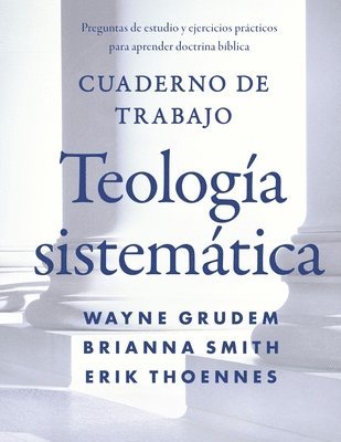 Grudem Wayne A. Grudem, Smith Brianna Smith, Thoennes Erik Thoennes, Wayne Grudem - Cuaderno de trabajo de la Teologia sistematica, Häftad
