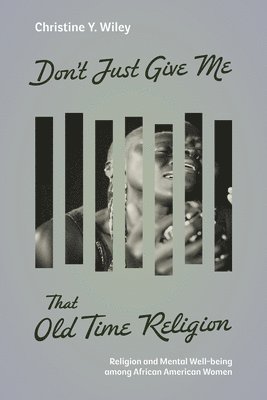 Christine Y. Wiley, Christine Y Wiley - Don't Just Give Me That Old Time Religion, Häftad
