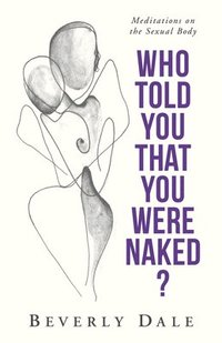 bokomslag Who Told You That You Were Naked