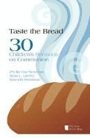 bokomslag Taste the Bread: 30 Children's Sermons on Communion