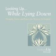 John E. Biegert - Looking Up While Lying Down: Thoughts, Poems, and Prayers for Those in the Hospital, Häftad. Tillgänglighet: Lägg i varukorg