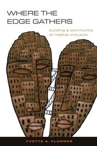bokomslag Where the Edge Gathers:: Building a Community of Radical Inclusion