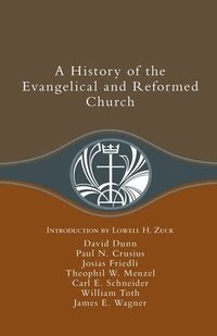 bokomslag A History of the Evangelical and Reformed Church