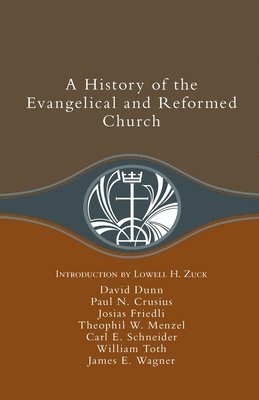 David Dunn - A History of the Evangelical and Reformed Church, Häftad