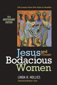 bokomslag Jesus and Those Bodacious Women: Life Lessons from One Sister to Another