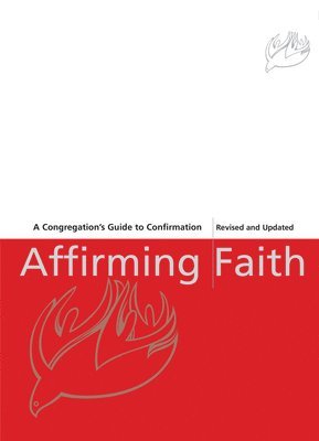 Thomas E. Dipko - Affirming Faith: A Confirmand's Journal, Revised and Updated, Häftad