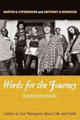 Words for the Journey: Letters to Our Teenagers about Life and Faith, Revised and Updat 1