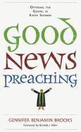 bokomslag Good News Preaching: Offering the Gospel in Every Sermon