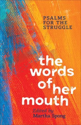 The Words of Her Mouth: Psalms for the Struggle 1