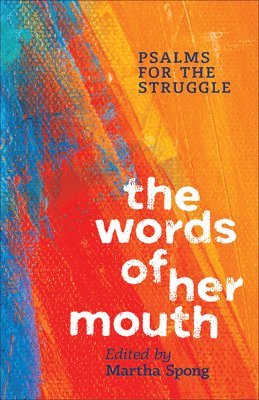 Martha Spong, Martha Spong - The Words of Her Mouth: Psalms for the Struggle, Häftad