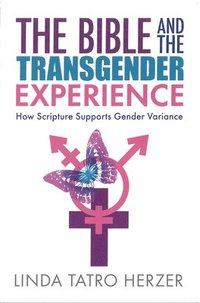 bokomslag Bible and the Transgender Experience