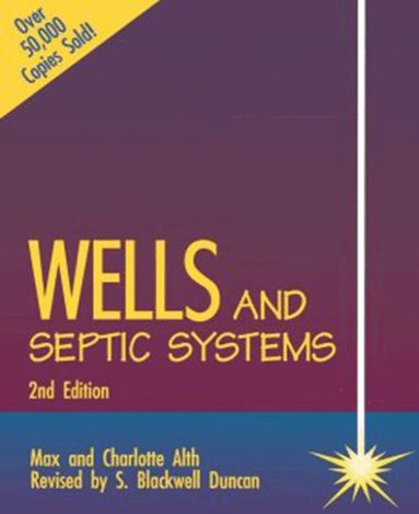 Max Alth, Charlotte Alth, S. Duncan - Wells and Septic Systems 2/E, Häftad