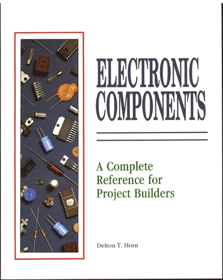 Delton Horn - Electrical Components: A Complete Reference for Project Builders, Häftad