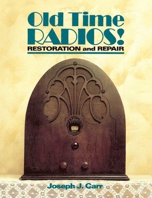 Old Time Radios! Restoration and Repair 1