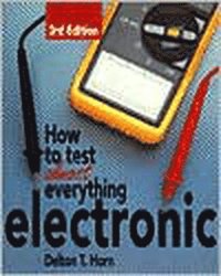 bokomslag How to Test Almost Anything Electronic