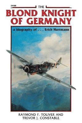 Raymond Toliver, Trevor Constable, Raymond F. Toliver, Trevor J. Constable - Blond Knight of Germany, Häftad