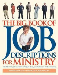 bokomslag The Big Book of Job Descriptions for Ministry: Identifying Opportunities and Clarifying Expectations for Ministry [With CDROM]