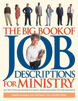 Larry Gilbert, Cindy Spear - The Big Book of Job Descriptions for Ministry: Identifying Opportunities and Clarifying Expectations for Ministry [With CDROM], Häftad