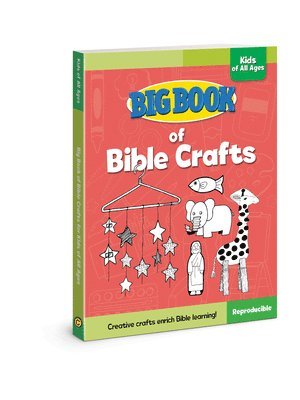 Big Book of Bible Crafts for Kids of All Ages 1