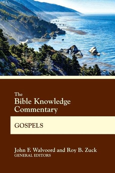 John F Walvoord, John F. Walvoord, Roy B. Zuck, John F Walvoord, Roy B Zuck - Bible Knowledge Commentary Gos, Häftad