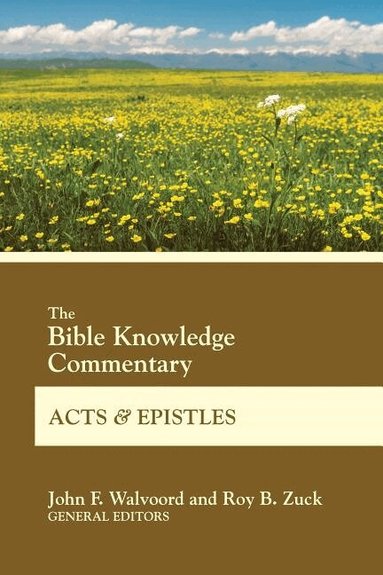 John F Walvoord, John F. Walvoord, Roy B. Zuck, John F Walvoord, Roy B Zuck - Bible Knowledge Commentary ACT, Häftad