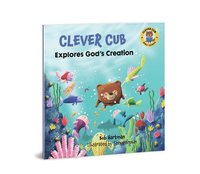 bokomslag Clever Cub Explores Gods Creat