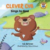 bokomslag Clever Cub Sings to God